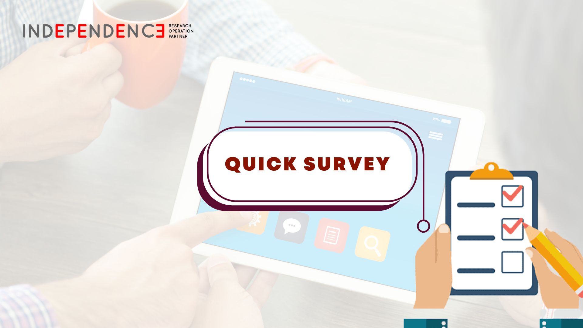 INDEPENDENCE PARTNER - Quick Survey